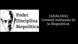 [ANÁLISIS] Crowell hablando de la Biopolítica.