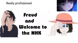 Freud and Welcome to the NHK (a brief introduction)