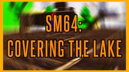 SM64: Covering the Lake
