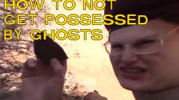 How to not be possessed by ghosts