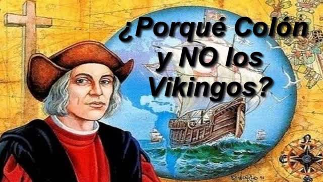 La llegada de Cristóbal Colón fue más Trascendental que la llegada de los Vikingos