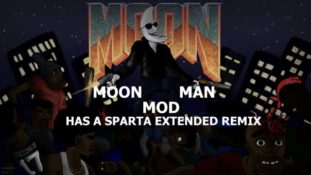 Moon Man Doom Mod Has A Sparta Remix