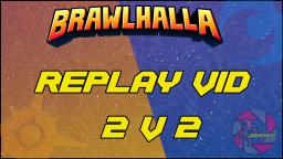 2V2 Brawlhalla Replay w-Gigabars