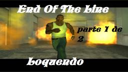 Loquendo - Misión End Of The Line (GTA San Andreas) PARTE 1 DE 2