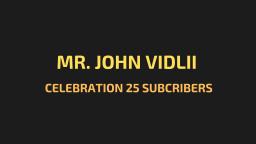MrJohn Celebration 25 Subscribers
