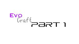 EvoCraft Part 1 (Gameplay)
