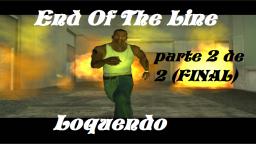 Loquendo - Misión End Of The Line (GTA San Andreas) PARTE 2 DE 2