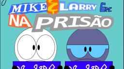 Mike & Larry na prisão