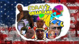 Edrays Dream Land