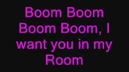 Boom Boom Boom Boom, I want you in my Room