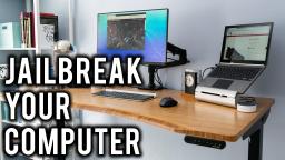 How To Jailbreak Your Computer!