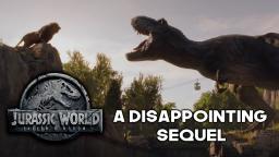 Jurassic World: Fallen Kingdom - A Terrible But Final Blow to Jurassic Park