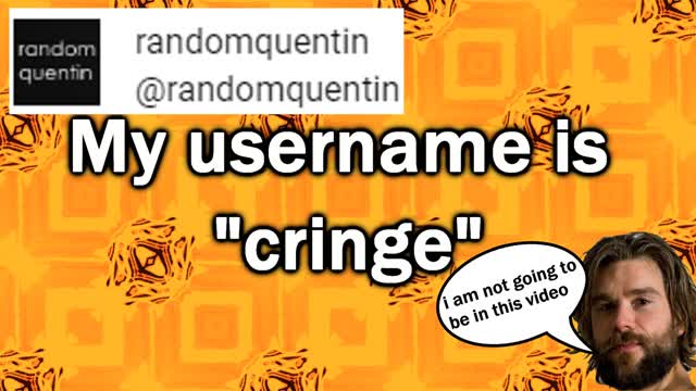 My Username is Cringe