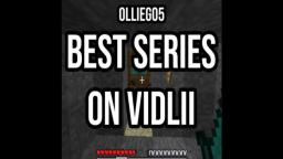 Ollieg05 - Best Series on VidLii