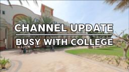 Channel Update: Busy with College