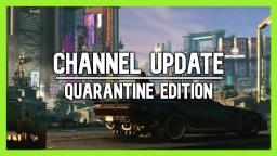 Channel Update: Quarantine Edition