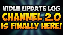Channel 2.0 Is Here! | Vidlii Update Log [#2]
