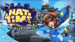 A Hat in Time (Pre-DLC): A Great Comeback to 3D Collect-a-thons (Part 1)