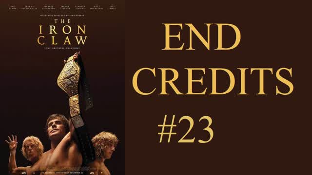 End Credits #23 The Iron Claw (2023)