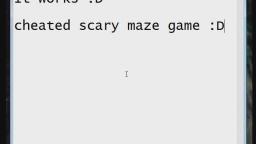 How to cheat scary maze