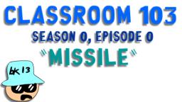 Classroom 103 | Season 0, Episode 0
