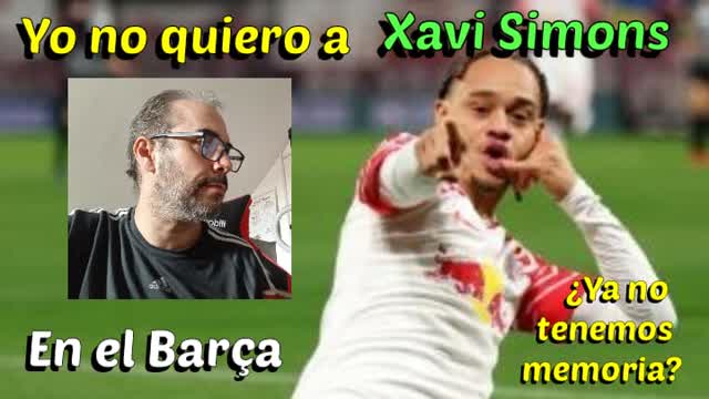 No, Xavi Simons, no te queremos en Can Barça