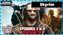 Skyrim Ep1 & 2 HIGHLIGHTS! │Nathan Sample Games