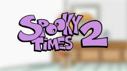 Spooky Times 2