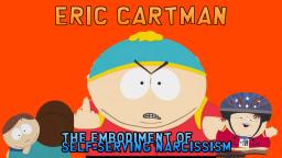 Eric Cartman: The Embodiment of Self-Centered Narcissism (Character Study/Analysis)