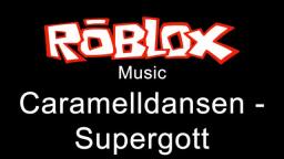 Caramelldansen Supergott Roblox Music