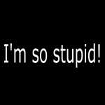 ImStupid