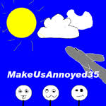 makeusannoyed35