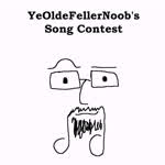 YeOldeFellerNoob's Song Contest