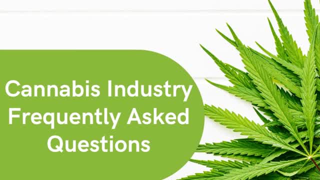 Cannabis Industry Frequently Asked Questions(FAQ)