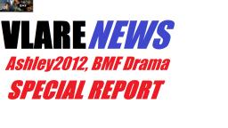 VN: Ashley2012 and BMF Drama SPECIAL REPORT