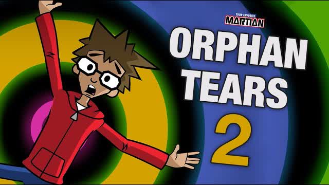 ORPHAN TEARS (Part 2, feat. Cartoon Wax and Stevi The Demon) - (Your Favorite Martian music video)