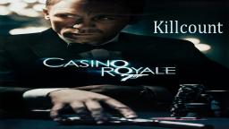 Casino Royale (2006) Killcount REDUX
