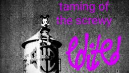 Animaniacs - Taming of the Screwy (Edit Collab Entry)