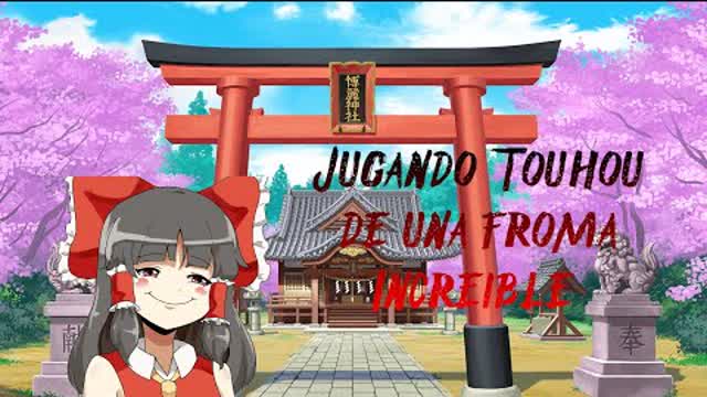 Jugando Touhou de una forma increible.......   Pero Increiblemente Mal XD