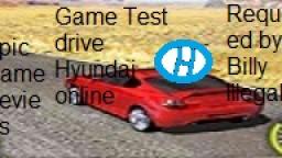 Epic Game Reviews: Game Test drive Hyundai online [Requested by Billy Illegal]