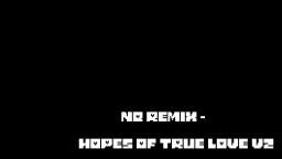 NQ REMIX - HOPES OF TRUE LV [UNDERTALE REMIX]