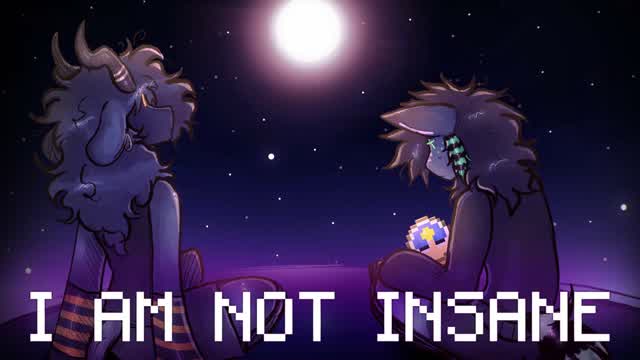I AM NOT INSANE | ANIMATION MEME