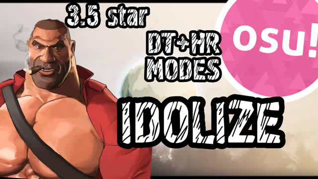 IDOLIZE (DT+HR) OSU! 3.5 STAR
