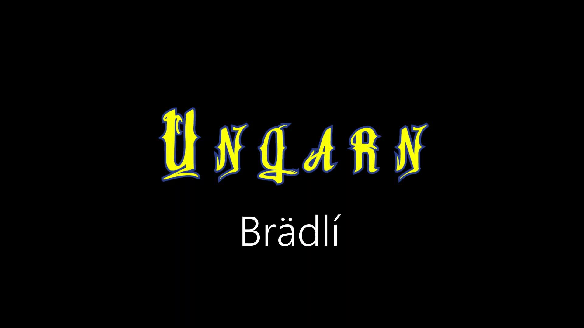 Ungarn ¦ Brädlí (officiäl audió) Ungarn ¦ Brädlí (officiäl audió)