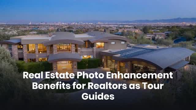 Real Estate Photo Enhancement Benefits for Realtors as Tour Guides