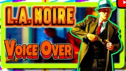 Funny LA Noire Random Voice over + 🔥🔥 Rap Skills 🎵🎧🎤