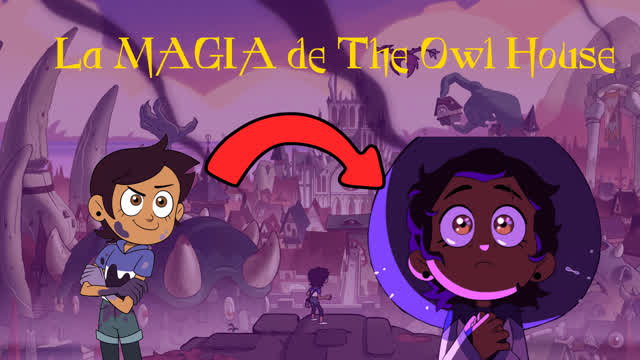 La magia hecha serie: Reseña COMPLETA a The Owl House | Loquendo