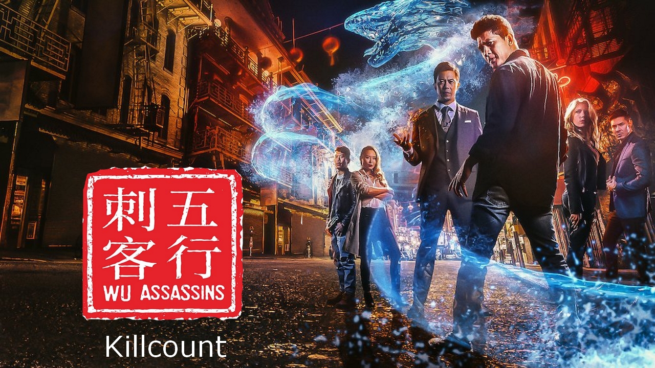 Wu Assassins (2019) Killcount