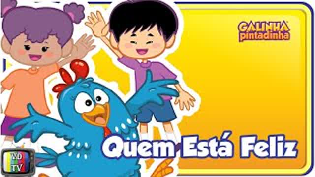 Quem Está Feliz - Galinha Pintadinha 1 - Oficial