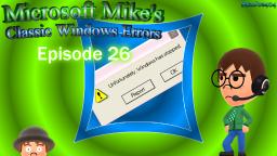 Microsoft Mikes Classic Windows Errors (Ep. 26)